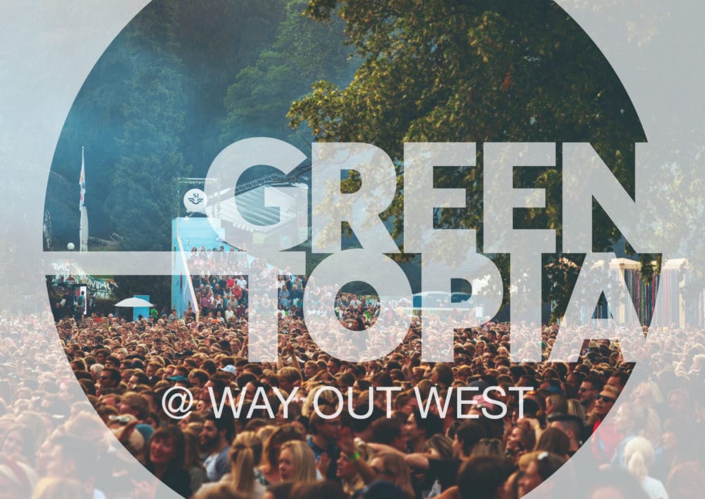 Greentopia @ Way Out West