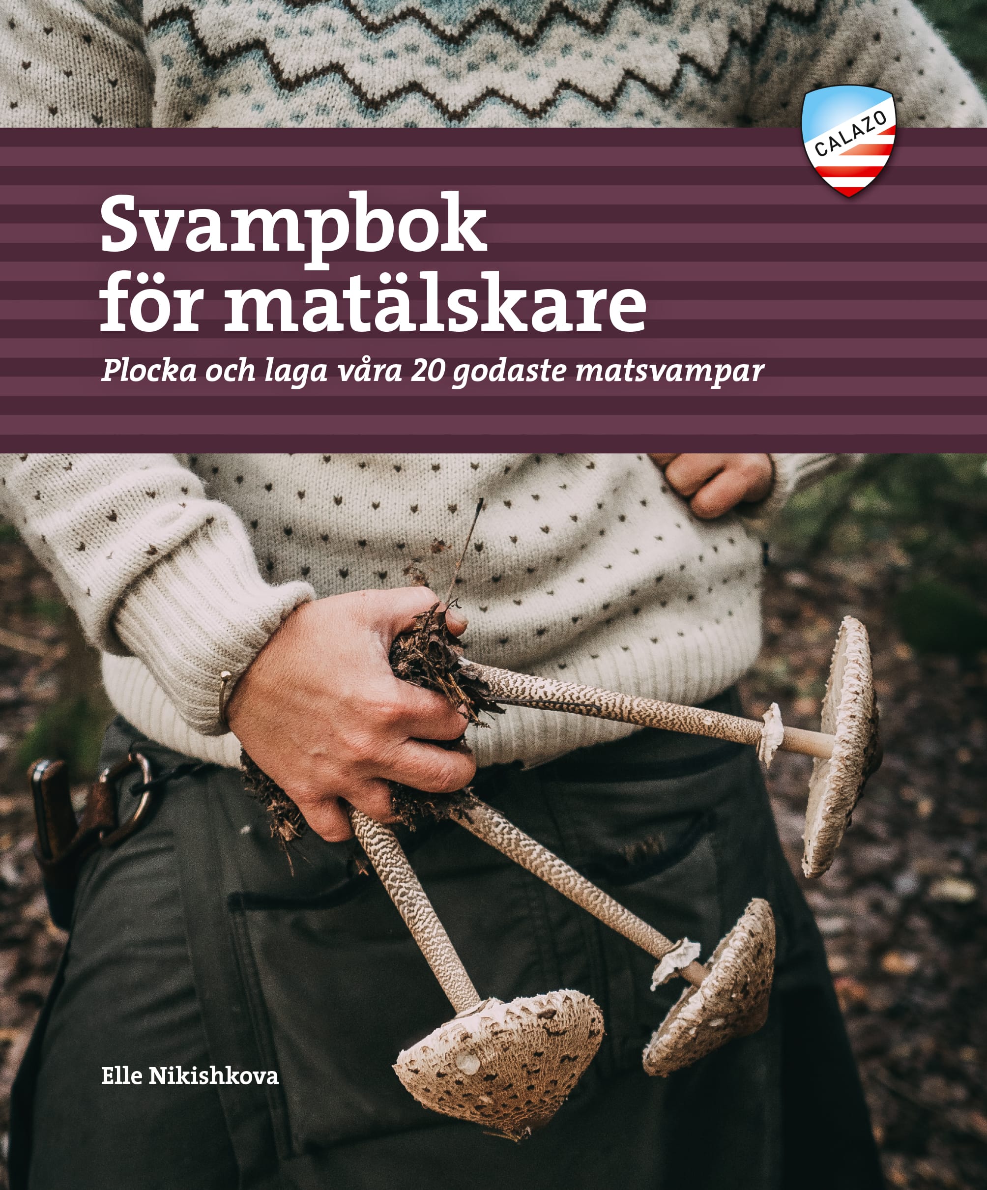 Svampbok för matälskare - Elle Nikishkova